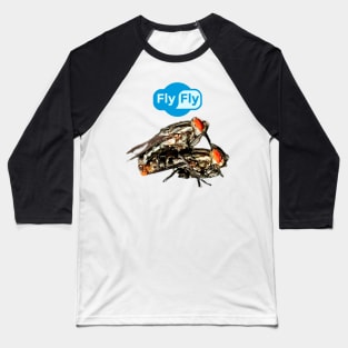 Fly Fly (fly on fly) Baseball T-Shirt